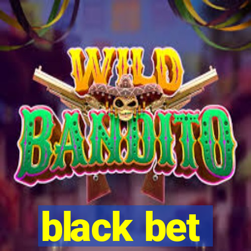 black bet